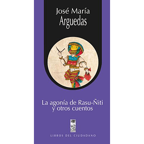 Agonia De Rasu ÑIti Y Otros Cuentos, La