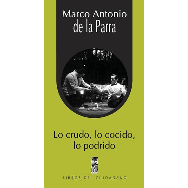 Lo Crudo Lo Cocido Lo Podrido [Lom]