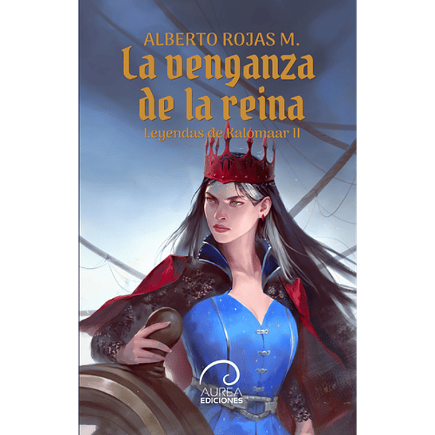 Leyendas De Kalomaar Ii. La Venganza De La Reina  	