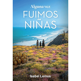 Alguna Vez Fuimos Niñas 