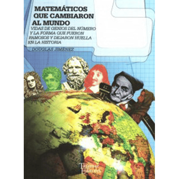 Matematicos Que Cambiaron El Mundo 