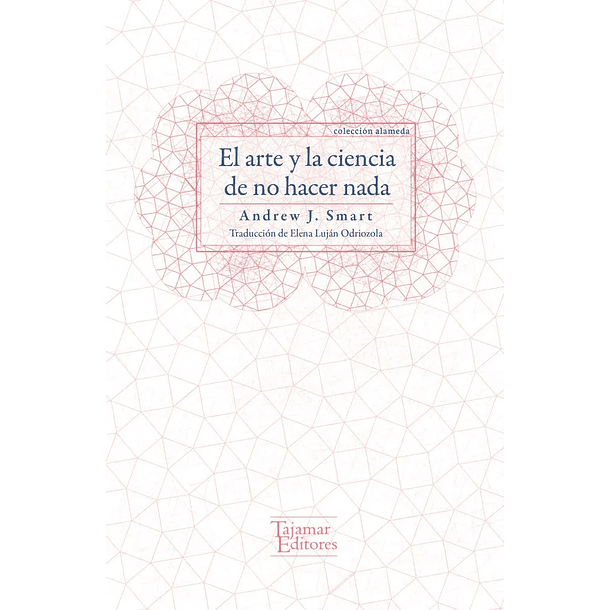 El Arte Y La Ciencia De No Hacer Nada