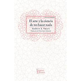 El Arte Y La Ciencia De No Hacer Nada (Tajamar) (Cajon De Sastre) (Tb) [Div