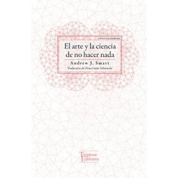 El Arte Y La Ciencia De No Hacer Nada (Tajamar) (Cajon De Sastre) (Tb) [Div