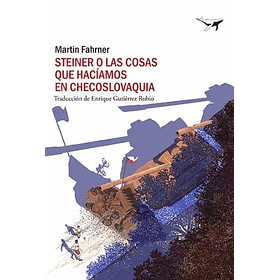 Steiner O Las Cosas Que Haciamos En Checoslovaquia