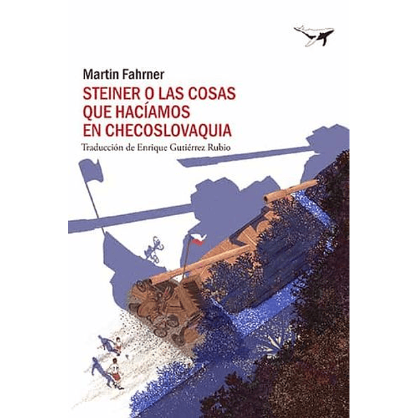 Steiner O Las Cosas Que Haciamos En Checoslovaquia