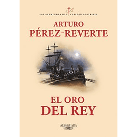 El Oro Del Rey (Serie Capitan Alatriste 4)