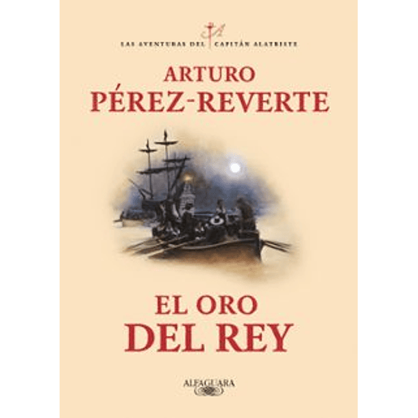 El Oro Del Rey (Serie Capitan Alatriste 4)