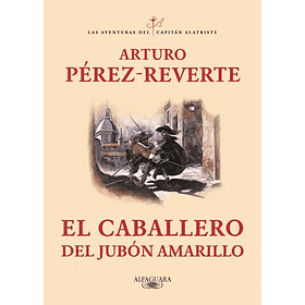 Serie Capitan Alatriste 5 - El Caballero Del Jubon Amarillo