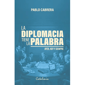 La Diplomacia Tiene La Palabra
