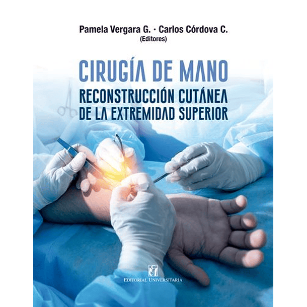 Cirugia De Mano. Reconstruccion Cutanea De La Extremidad Superior  	