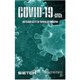 Covid 19: Antologia Sci-fi En Tiempos De Pandemia