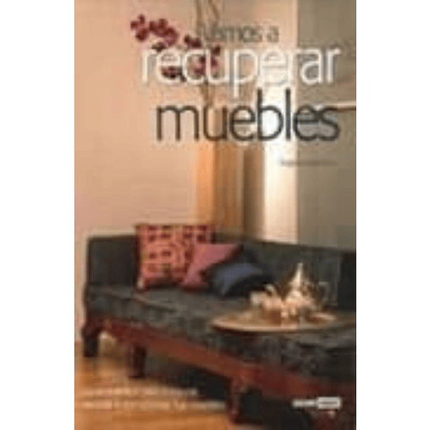 Vamos A Recuperar Muebles