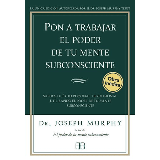 Pon A Trabajar El Poder De Tu Mente Subconsciente