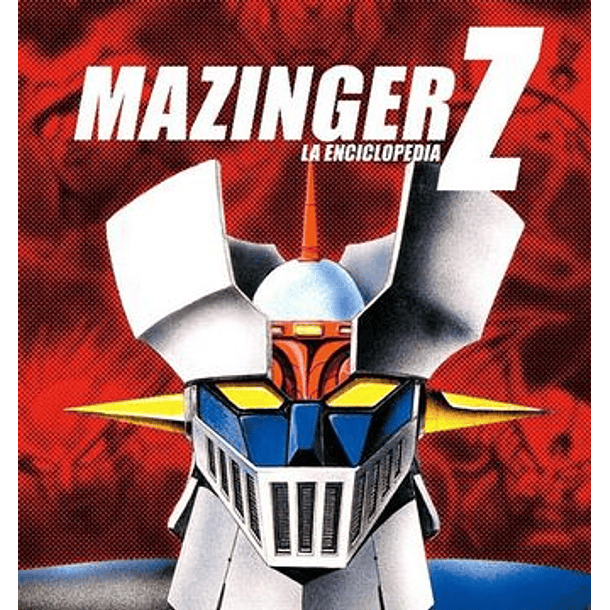 Mazinger Z: La Enciclopedia