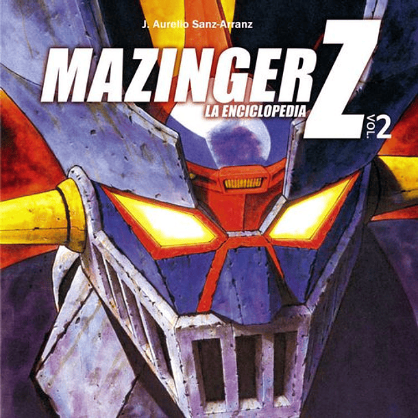 Mazinger Z - La Enciclopedia Vol 2