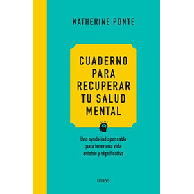 Cuaderno Para Recuperar Tu Salud Mental
