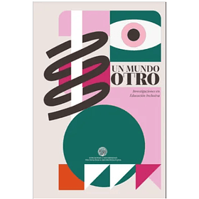 Un Mundo Otro: Investigaciones En Educacion Inclusiva