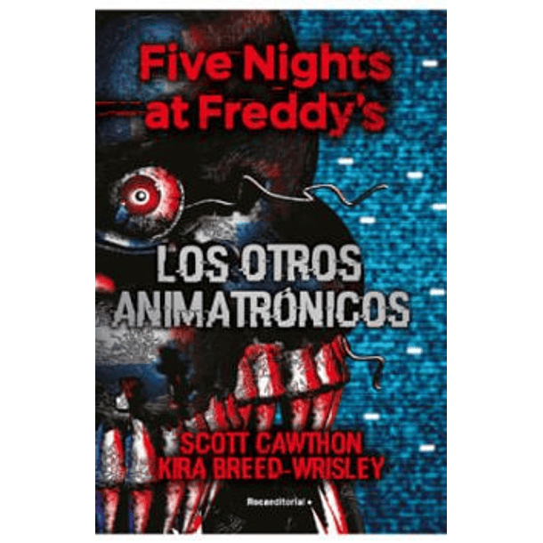 Five Nights At Freddy S: Los Otros Animatronicos