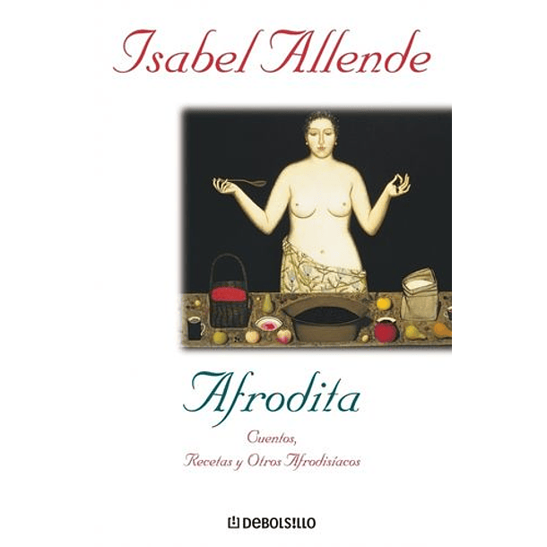 Afrodita: Cuentos, Recetas Y Otros Afrodisíacos