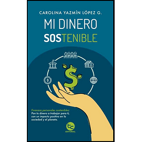 Mi Dinero Sostenible [ Tra Coa ] /Carolina Yazmin Lopez G.