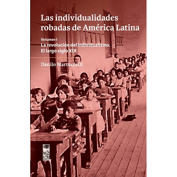Las Individualidades Robadas De America Latina [ Vol 1 ] [ Chi ] [ Lom ]