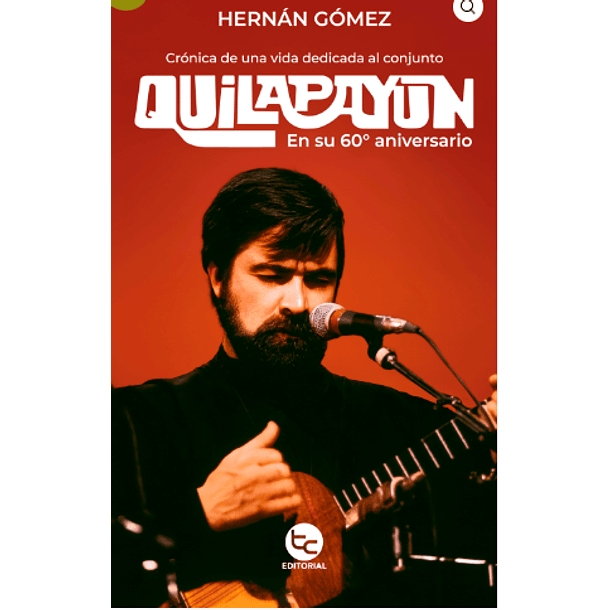 Quilapayun: Cronica De Una Vida Dedicada Al Conjunto