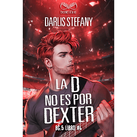 La D No Es Por Dexter. Libro Iv De La Saga Bg5