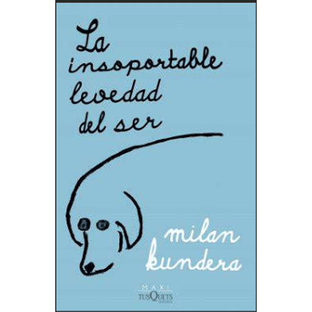 La Insoportable Levedad Del Ser