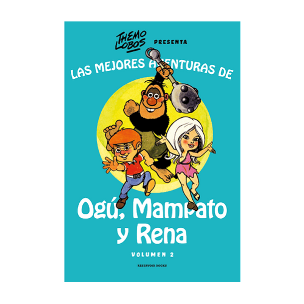 Las Mejores Aventuras De Ogu, Mampato Y Rena - Volumen #2