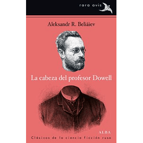 La Cabeza Del Profesor Dowell: Clasicos De La Ciencia Ficcion Rusa