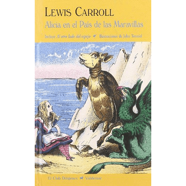 Alicia En El Pais De Las Maravillas / Alicia A Traves Del Espejo (Amarillo 203 Td)