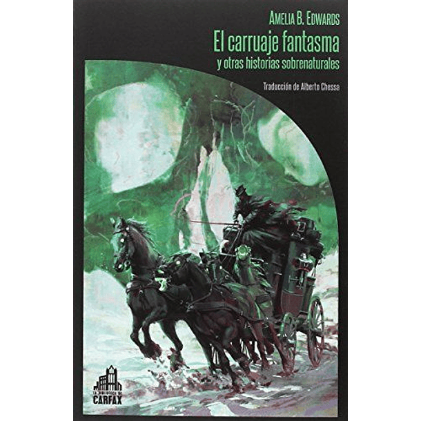 El Carruaje Fantasma [Ter] [Biblio. Carfax-06] [Libros Del Reves] Amelia B. Edwards