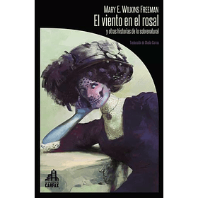 Viento En El Rosal, El [Ter] [La Biblioteca De Carfax-21] [Libros Del Reves-f] Mary E. Wilkins Free