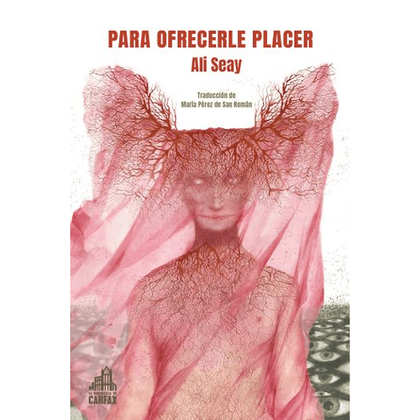 Para Ofrecerle Placer [Ter] [La Biblioteca De Carfax] [Libros Del Reves-f] Ali Seay