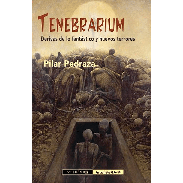 Tenebrarium: Derivas De Lo Fantastico Y Nuevos Terrores