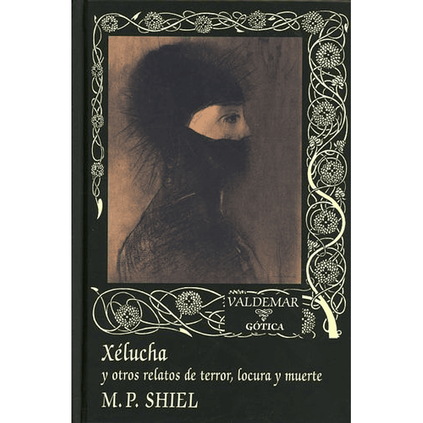 Xelucha Y Otros Relatos De Terror, Locura Y Muerte