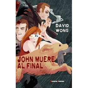 John Muere Al Final [Ter] (F) [Valdemar Insomnia] [Libros Del Reves] David Wong