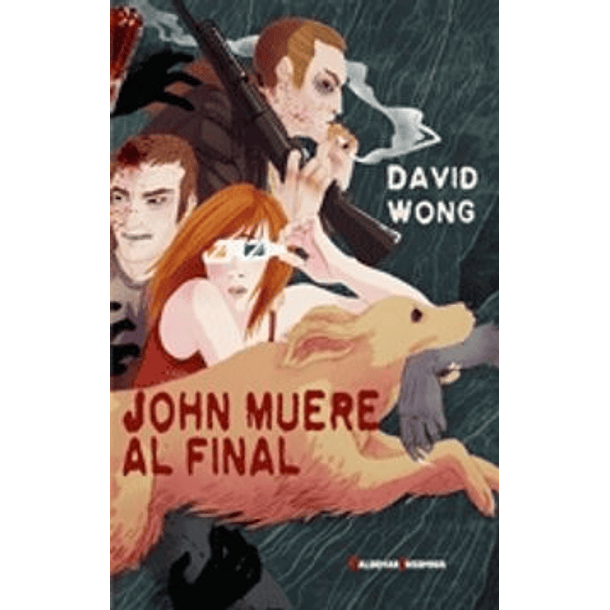 John Muere Al Final [Ter] (F) [Valdemar Insomnia] [Libros Del Reves] David Wong
