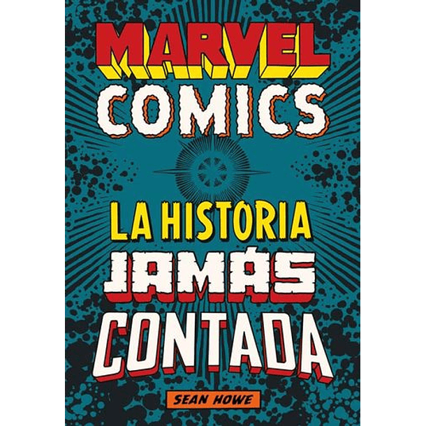 Marvel Comics: La Historia Jamas Contada
