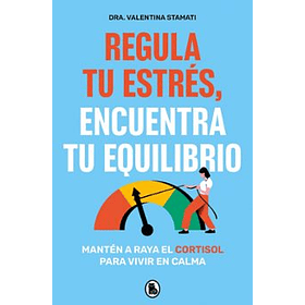 Regula Tu Estres Encuentra Tu Equilibrio
