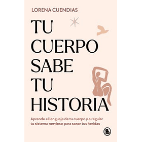 Tu Cuerpo Sabe Tu Historia