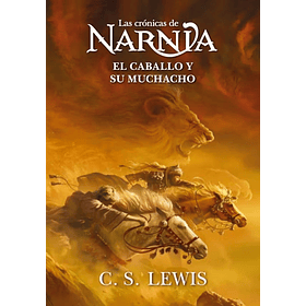 Las Cronicas De Narnia #3 - El Caballo Y Su Muchacho