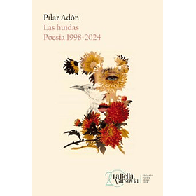 Las Huidas (Poesia 1998-2024)
