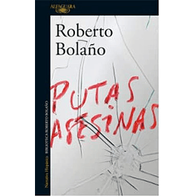 Putas Asesinas [Alfaguara] [Prh] Roberto Bolaño