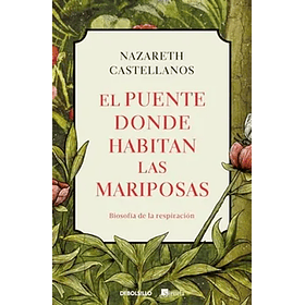 El Puente Donde Habitan Las Mariposas