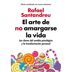 El Arte De No Amargarse La Vida