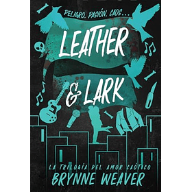 Leather & Lark: La Trilogia Del Amor Caotico 2
