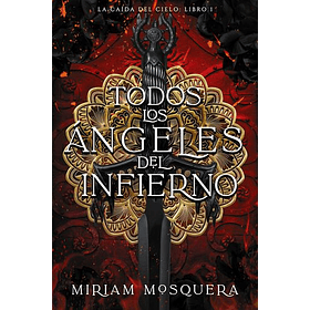 Todos Los Angeles Del Infierno (La Caida Del Cielo 1)