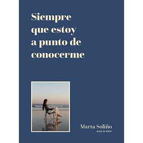 Siempre Que Estoy A Punto De Conocerme